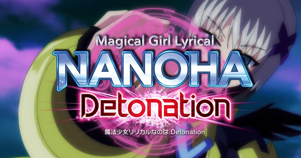 Mahou Shoujo Lyrical Nanoha: Detonation · AnimeThemes