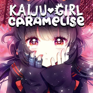 Kaiju Girl Caramelise GN 1 - Review - Anime News Network