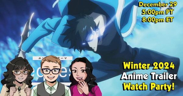 The Winter 2024 Anime Trailer Watch Party! - Anime News Network