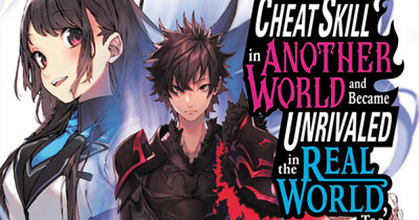 I Got a Cheat Skill in Another World and Became Unrivaled in The Real World,  Too: Girls Side (Light Novel) Manga