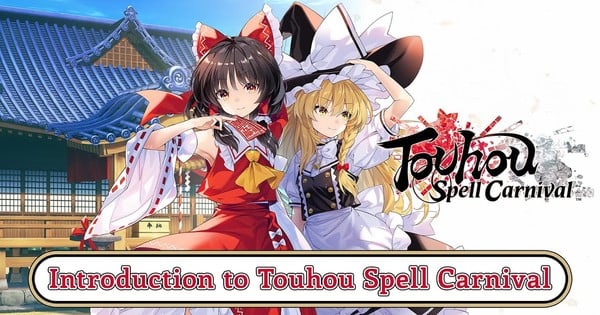 Touhou Spell Carnival Game's Introduction Trailer Previews Story, Characters, Gameplay