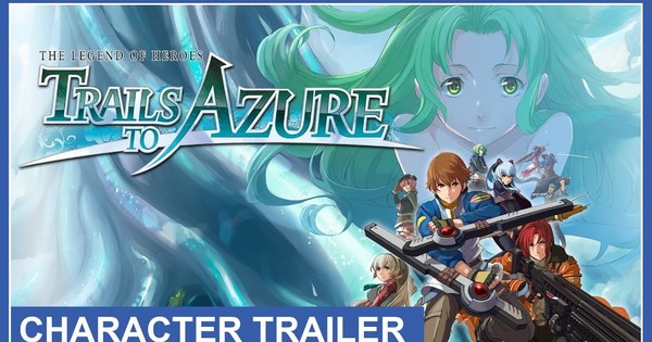 Legend of Heroes: Trails to Azure Game's English Character Trailer ...