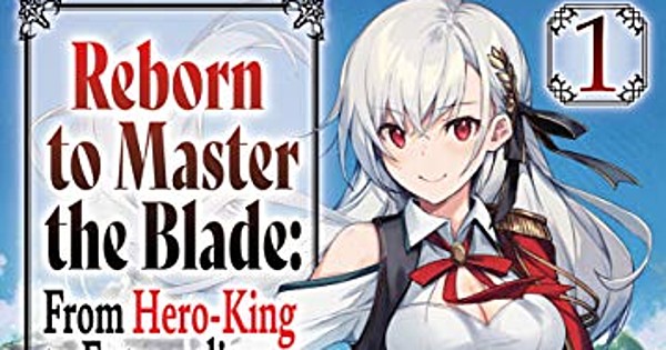 Reborn To Master The Blade Novel 1 Review Anime News Network
