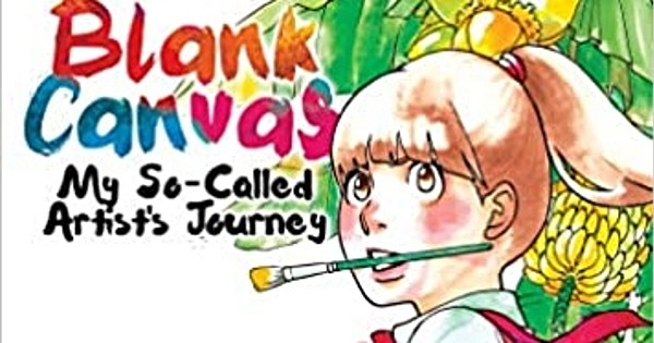 Blank Canvas My So Called Artist s Journey vol. 1 5 Review